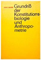 Grundiss der Konstitutions-biologie und Anthropometrie