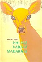 Halasz. Vadasz. Madarasz / Pescar. Vanator. Pasarar