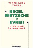 Hegel, Nietzsche si evreii. O enigma intunecata