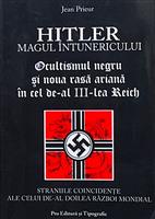 Hitler, magul intunericului. Ocultismul negru si noua rasa ariana