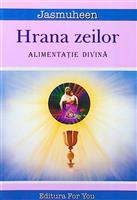 Hrana zeilor. Alimentatie divina