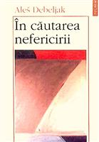 In cautarea nefericirii