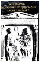 Inceputurile vietii romane la gurile Dunarii