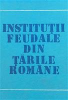 Institutii feudale din Tarile Romane. Dictionar