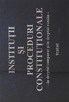 Institutii si proceduri constitutionale. In dreptul comparat si in dreptul roman