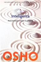 Inteligenta. Reactioneaza creativ la prezent