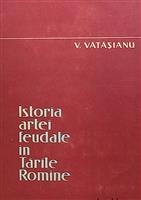 Istoria artei feudale in Tarile Romane vol. 1