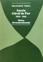Istoria Garzii de Fier 1919-1941 Mistica ultranationalismului
