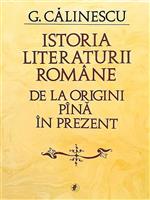Istoria literaturii romane. De la origini pana in prezent