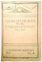 Istoria razboiului pentru intregirea Romaniei 1916 - 1919 vol.III