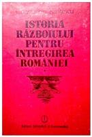 Istoria razboiului pentru intregirea Romaniei vol.1