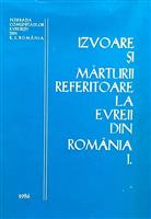 Izvoare si marturii referitoare la evreii din Romania I