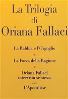 La Trilogia: La Rabbia e l'Orgoglio. La Forza della Ragione. L'Apocalisse