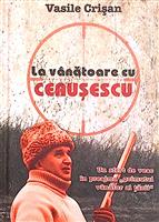 La vanatoare cu Ceausescu
