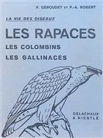 La vie des oiseaux: Les Rapaces, les Colombins, les Gallinaces