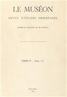 Le Museon. Revue d'etudes orientales tome 97 fasc. 1-2 (1984)