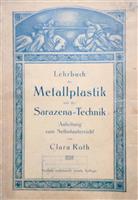 Lehrbuch der Metallplastik und der Sarazena-Technik