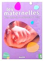 Les maternelles - mon bebe de la naissance a 1 an