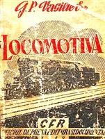 Locomotiva cu abur. Constructie, intretinere si reparare
