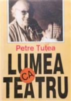 Lumea ca teatru