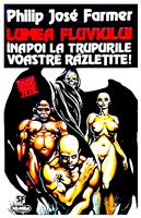 Lumea fluviului - inapoi la trupurile voastre razletite!