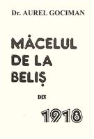 Macelul de la Belis din 1918