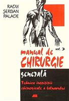 Manual de chirurgie generala vol. 3 Tehnica ingrijirii chirurgicale a bolnavului