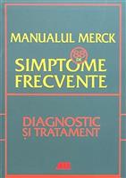 Manualul Merck. Simptome frecvente. Diagnostic si tratament