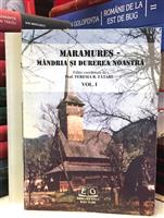 Maramures. Mandria si durerea noastra vol. 1 + vol. 2