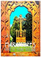 Maramures - vatra de istorie milenara