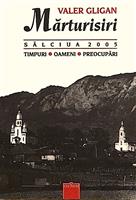 Marturisiri. Salciua 2005. Timpuri. Oameni. Preocupari