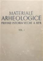 Materiale arheologice privind istoria veche a RPR, vol. 1