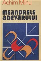Meandrele adevarului [cu dedicatia autorului pentru Augustin Buzura]