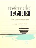Melancolia Egeei - poeti greci contemporani