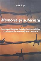 Memorie si suferinta. Consideratii asupra literaturii memorialistice a universului concentrationar