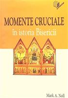 Momente cruciale in istoria Bisericii