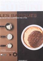Mon cours de cuisine. Les basiques. 80 recettes illustrees pas a pas