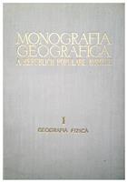 Monografia geografica a RPR vol. 1