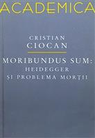 Moribundus Sum: Heidegger si problema mortii