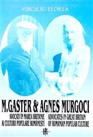 Moses Gaster & Agnes Murgoci - avocati in Marea Britanie ai culturii populare romanesti