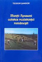 Muntii Apuseni. Cetatea rezistentei romanesti [cu dedicatia si semnatura autorului]