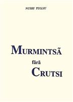 Murmintsa fara crutsi - in limba aromana