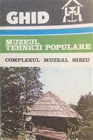 Muzeul Tehnicii Populare. Complexul Muzeal Sibiu