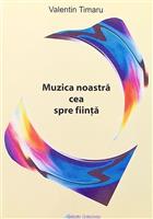 Muzica noastra cea spre fiinta [cu dedicatia autorului pentru celebrul dirijor Emil Simon]