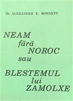 Neam fara noroc sau blestemul lui Zamolxe, tiraj 200 ex.