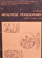 Neoliticul Transilvaniei. Studii, articole, note