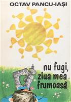 Nu fugi, ziua mea frumoasa!