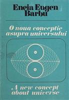 O noua conceptie asupra universului - A New Concept about Universe