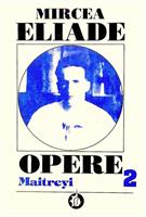 Opere 2 Maitreyi - Editie critica