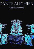 Opere minore: Vita Nuova, Rime, Ospatul, Monarhul, Scrisori.